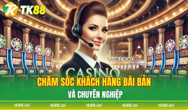 Chăm sóc khách hàng bài bản và chuyên nghiệp